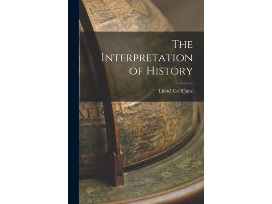 The Interpretation of History