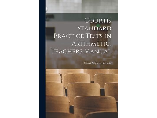 Courtis Standard Practice Tests in Arithmetic, Teachers Manual
