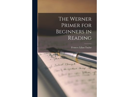 The Werner Primer for Beginners in Reading