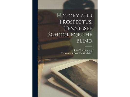 History and Prospectus, Tennessee School for the Blind