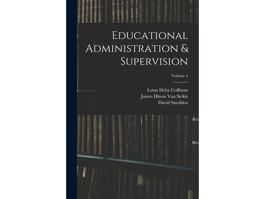 Educational Administration & Supervision; Volume 4