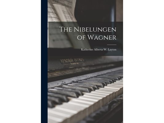 The Nibelungen of Wagner