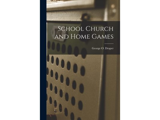 School Church and Home Games
