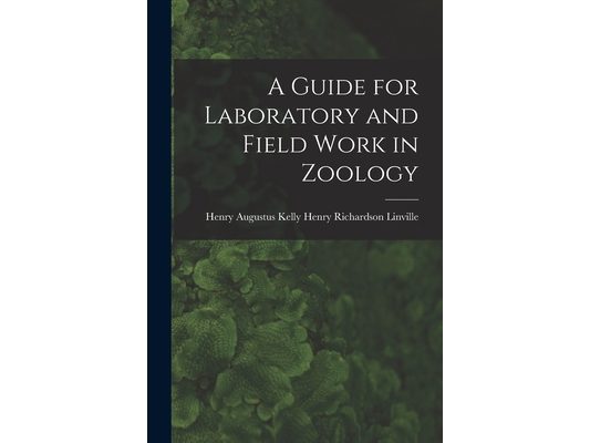 A Guide for Laboratory and Field Work in Zoology