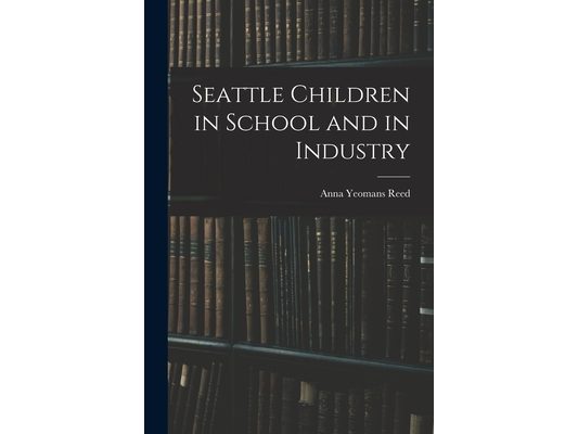 Seattle Children in School and in Industry