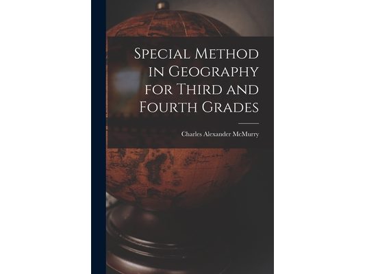 Special Method in Geography for Third and Fourth Grades