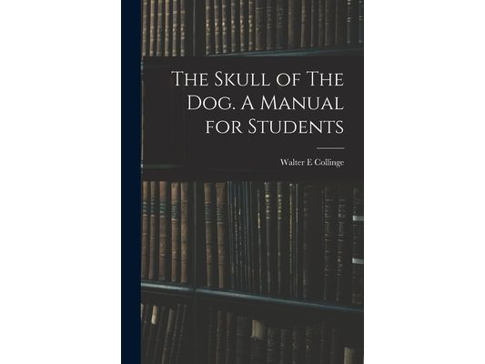 The Skull of The Dog. A Manual for Students