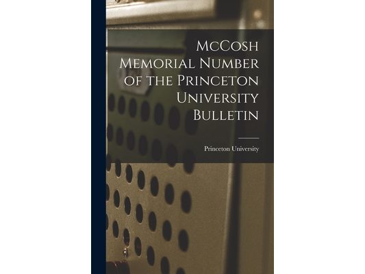 McCosh Memorial Number of the Princeton University Bulletin