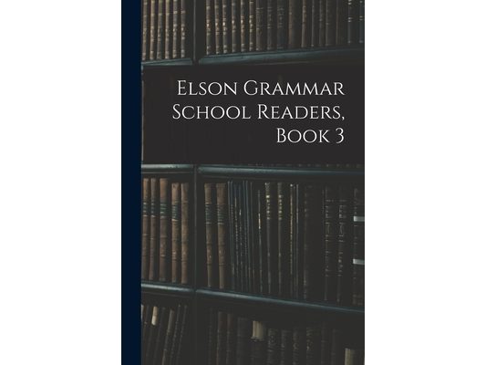 Elson Grammar School Readers, Book 3