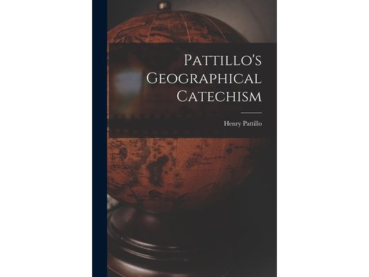 Pattillo's Geographical Catechism