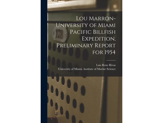 Lou Marron-University of Miami Pacific Billfish Expedition, Preliminary Report for 1954