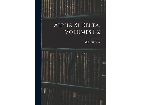 Alpha Xi Delta, Volumes 1-2