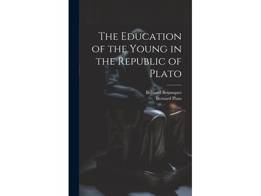The Education of the Young in the Republic of Plato