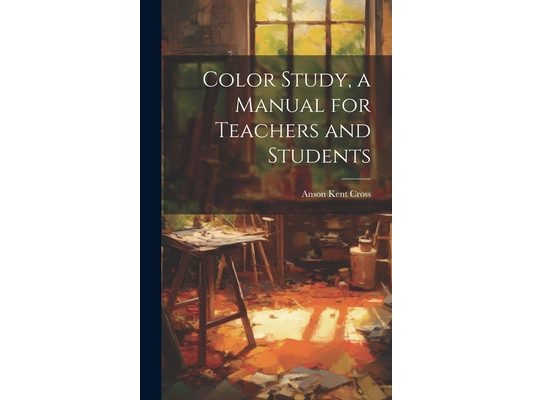 Color Study, a Manual for Teachers and Students