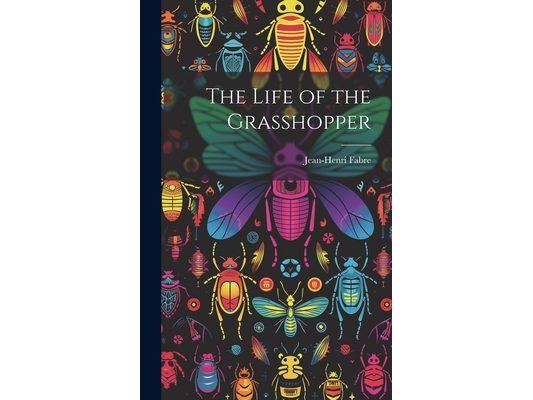 The Life of the Grasshopper