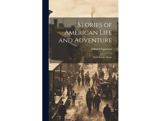 Stories of American Life and Adventure: Third Reader Grade