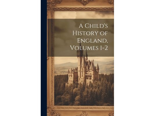 A Child's History of England, Volumes 1-2