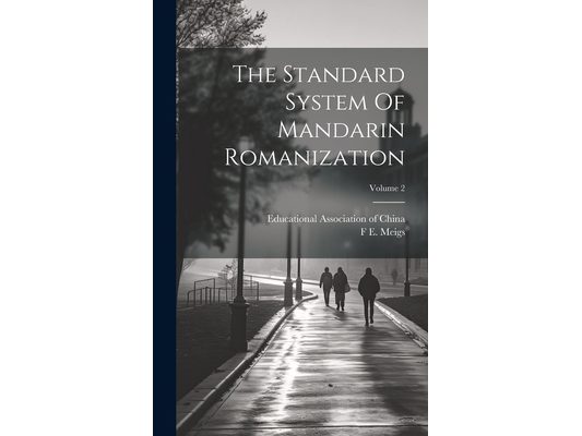 The Standard System Of Mandarin Romanization; Volume 2