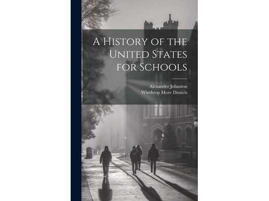 A History of the United States for Schools