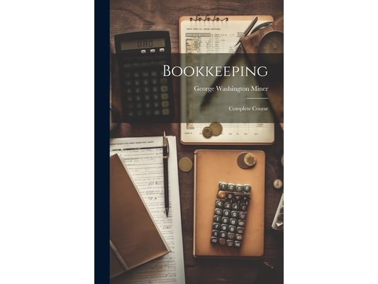Bookkeeping: Complete Course
