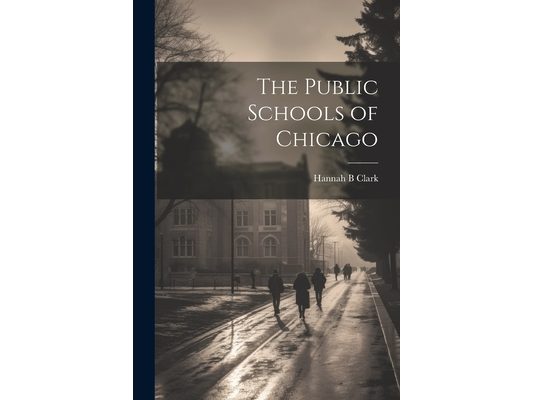 The Public Schools of Chicago