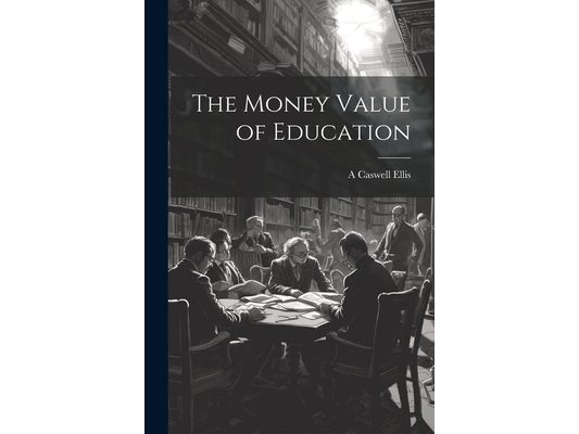The Money Value of Education