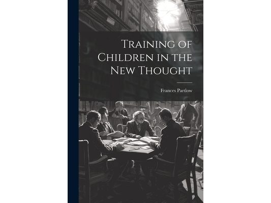 Training of Children in the new Thought