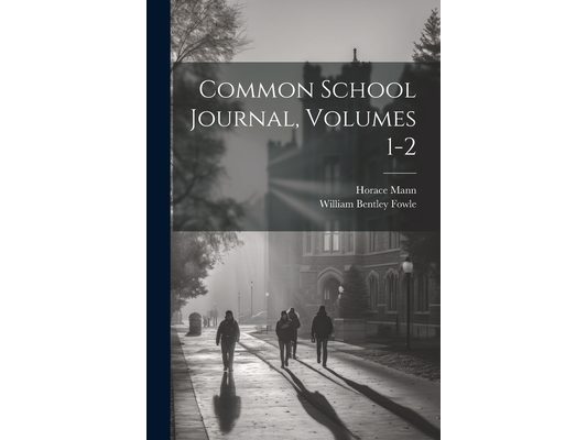 Common School Journal, Volumes 1-2