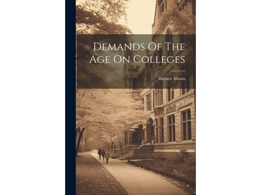 Demands Of The Age On Colleges