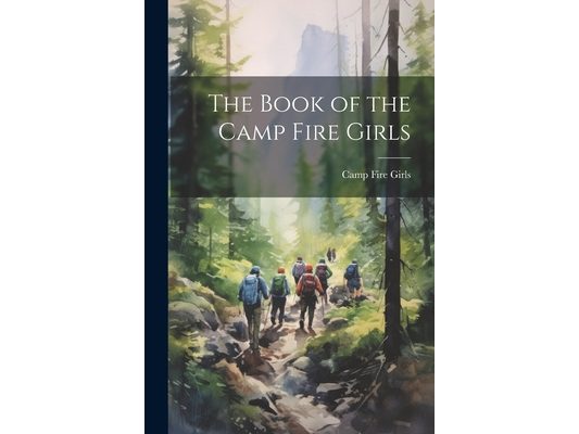 The Book of the Camp Fire Girls