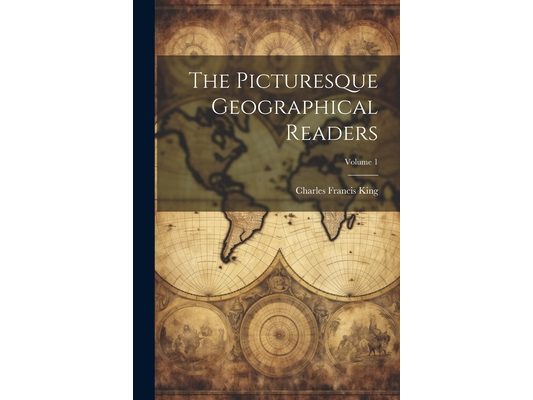 The Picturesque Geographical Readers; Volume 1