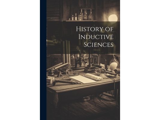 History of Inductive Sciences