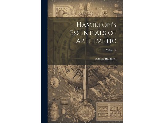 Hamilton's Essentials of Arithmetic; Volume 2