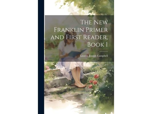The New Franklin Primer and First Reader, Book 1