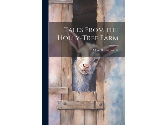 Tales From the Holly-Tree Farm