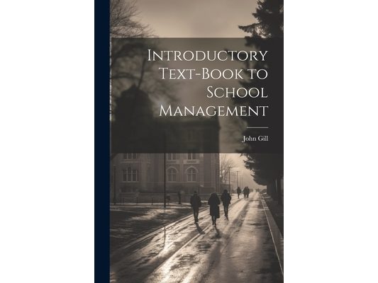 Introductory Text-Book to School Management