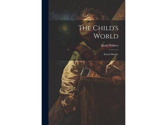 The Child's World: Fourth Reader