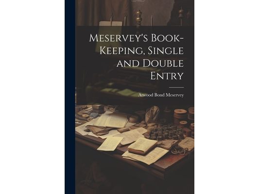 Meservey's Book-Keeping, Single and Double Entry