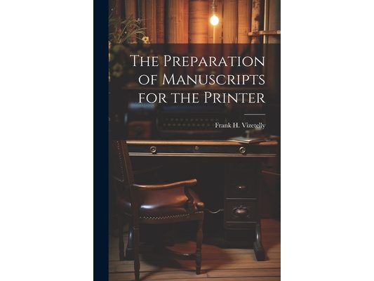 The Preparation of Manuscripts for the Printer