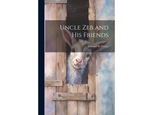 Uncle Zeb and His Friends
