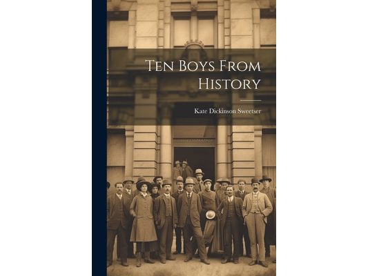 Ten Boys From History