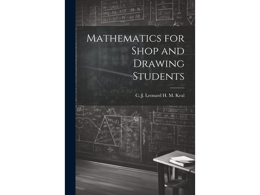Mathematics for Shop and Drawing Students