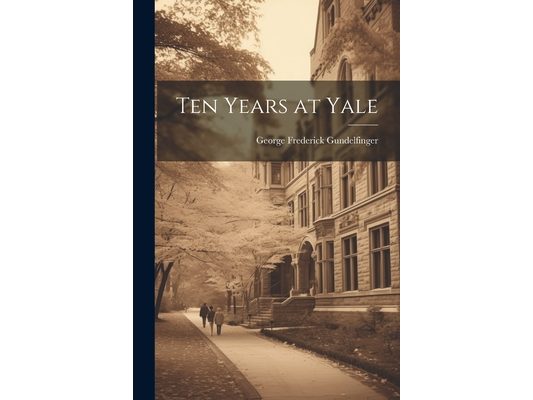 Ten Years at Yale