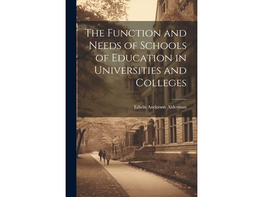 The Function and Needs of Schools of Education in Universities and Colleges
