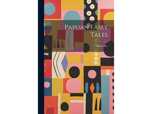 Papuan Fairy Tales