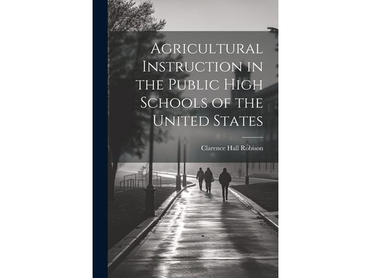 Agricultural Instruction in the Public High Schools of the United States