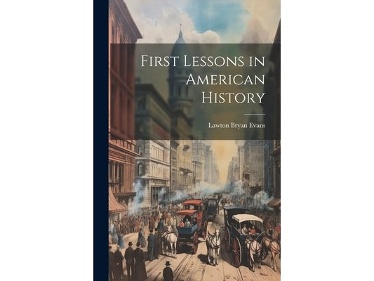 First Lessons in American History
