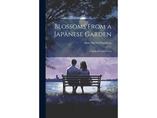 Blossoms From a Japanese Garden: A Book of Child-verses