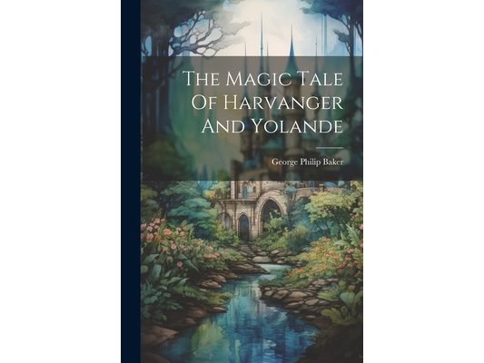 The Magic Tale Of Harvanger And Yolande