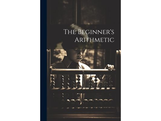 The Beginner's Arithmetic